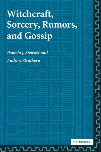 Witchcraft, Sorcery, Rumors and Gossip (New Departures in Anthropology)