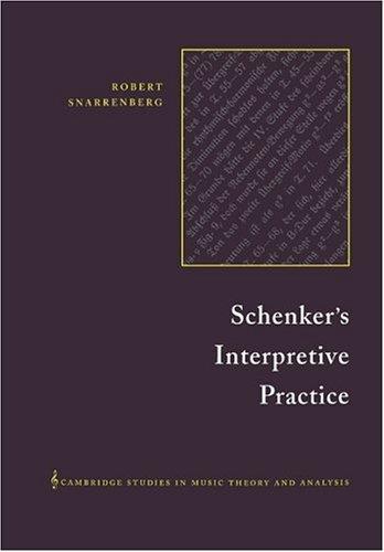 Schenker's Interpretive Practice (Cambridge Studies in Music Theory and Analysis)