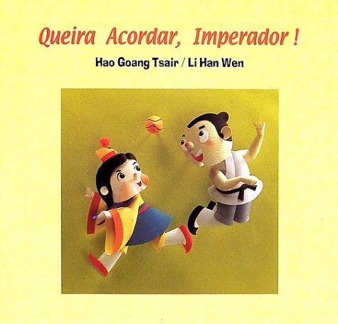 Quiera Acordar, Imperador! (Wake Up, your Majesty!)
