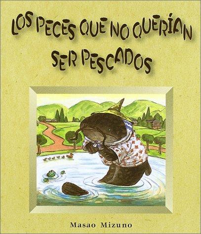Los Peces Que No Querian Ser Pescados