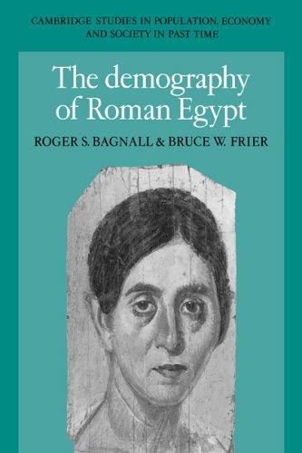 The Demography of Roman Egypt (Cambridge Studies in Population, Economy and Society in Past Time)
