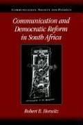 Communication and Democratic Reform in South Africa (Communication, Society and Politics)