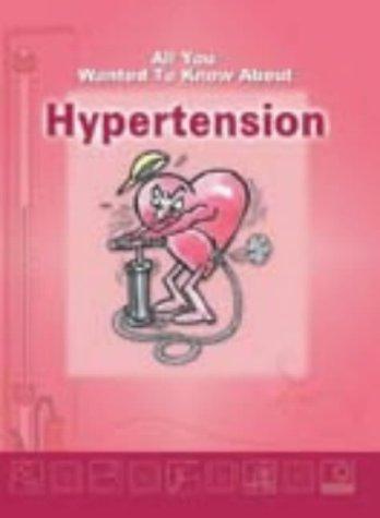 All You Wanted to Know About Hypertension