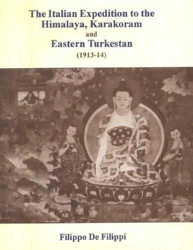 Italian Expedition to the Himalaya, Karakoram and Eastern Turkestan, 1913-1914