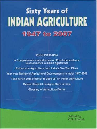 Sixty Years of Indian Agriculture - 1947 to 2007