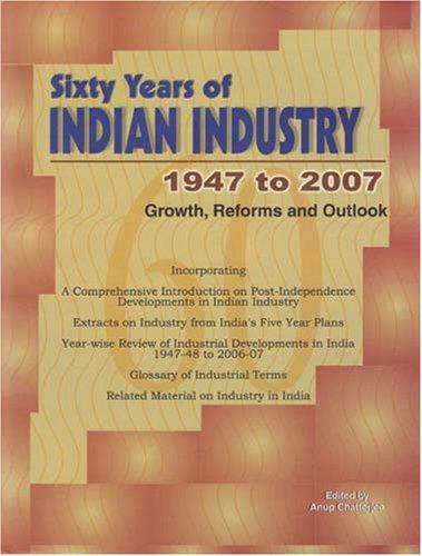 Sixty Years of Indian Industry - 1947 to 2007