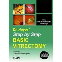 Dr. Hoyos's Step by Step Basic Vitrectomy