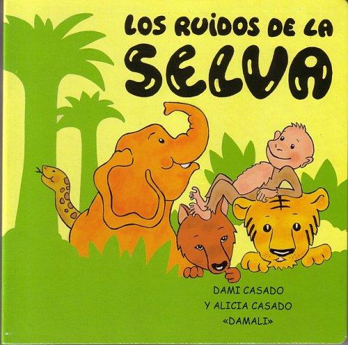 Los Ruidos De La Selva/the Sounds of the Rainforest