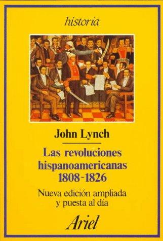 Las Revoluciones Hispanoamericanas 1808-1826