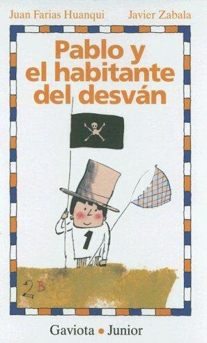 Pablo Y El Habitante Del Desvan/ Pablo and the Attic Inhabitant