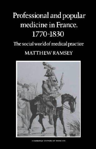Professional and popular medicine in France, 1770-1830