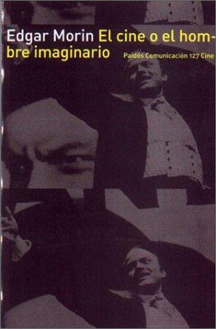 El cine o el hombre imaginario (Paidos Comunicacion 127 Cine)