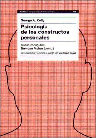 Psicologia de los constructos personales/ Psychology of Personal Constructs (Psicologia, Psiquiatria, Psicoterapia/ Psychology, Psychiatry, Psychotherapy)