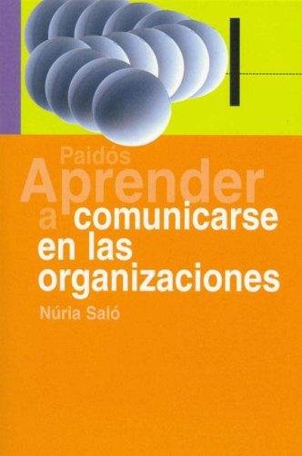 Aprender a comunicarse dentro de las organizaciones/ Learning to Communicate Inside Organizations