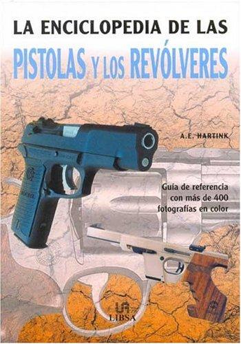 La Enciclopedia De Pistolas Y Los Revolveres