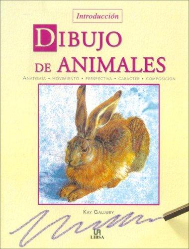 Dibujo de animales/ An Introduction to Drawing Animals (Tecnicas Artisticas / Artistic Techniques)