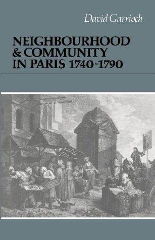 Neighbourhood and community in Paris, 1740-1790