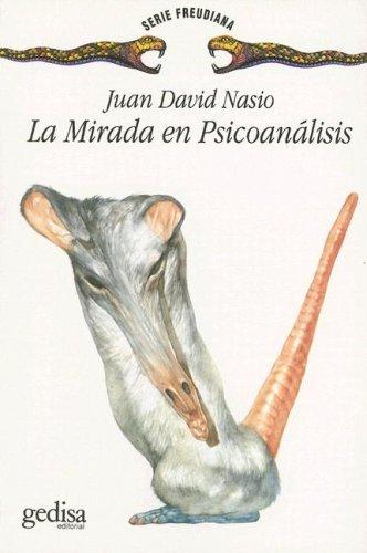 La Mirada En Psicoanalisis (Serie Freudiana)