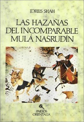 Hazanas del incomparable Mula Nasrudin / The Exploits of the Incomparable Mulla Nasrudin
