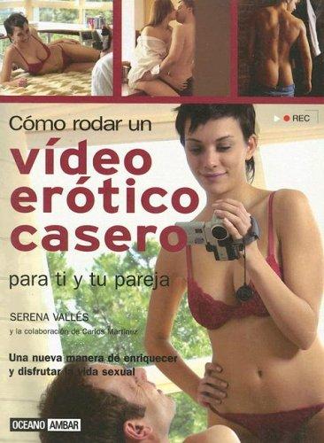 Como Rodar un Video Erotico Casero