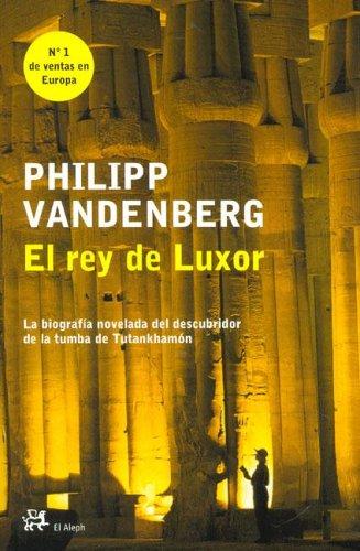 El Rey De Luxor (Novela Histórica El Aleph)