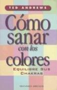 Como Sanar Con los Colores