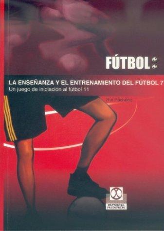 Enseñanza y Entrenamiento del Futbol 7 (Futbol)