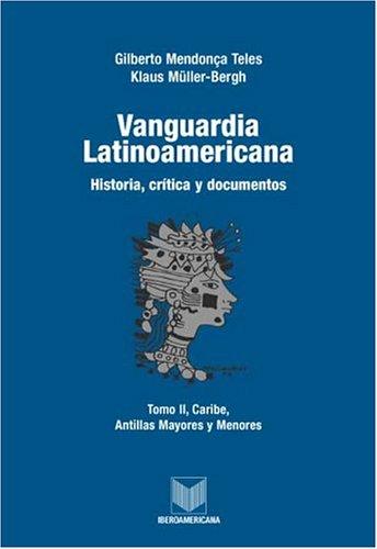 Vanguardia latinoamericana. Historia, política, cultura. Tomo II