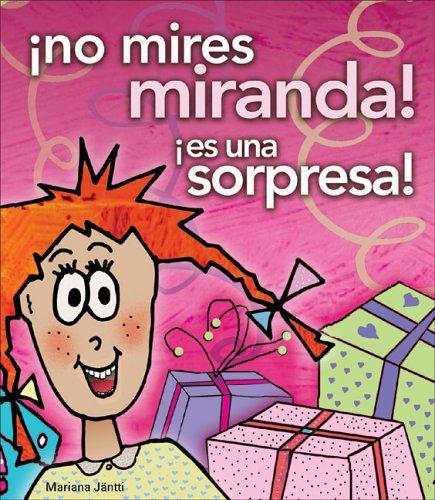 No mires Miranda! Es una sorpresa! (Cierta duda)