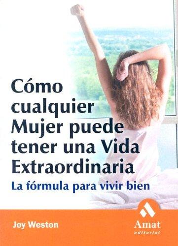 Como cualquier mujer puede tener una vida extraordinaria
