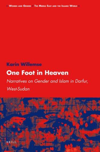 One Foot in Heaven: Narratives on Gender and Islam in Darfur, West-Sudan (Women and Gender: the Middle East and the Islamic World)