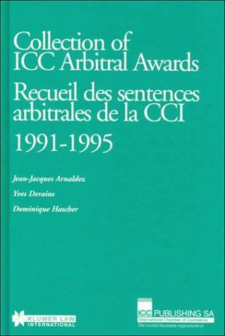 Collection to ICC Arbitral Awards 1991-1995/Recuel des Sentences Artibrates de La (Publications on Ocean Development)