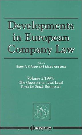 The Quest for an Ideal Legal Form for Small Businesses, 1997 (Developments in European Company Law, 2)