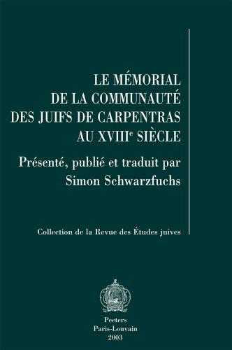 Memorial De LA Communaute Des Juifs De Carpentras Au Xviiie Siecle (Collection De La Revue Des Etudes Juives, 30)