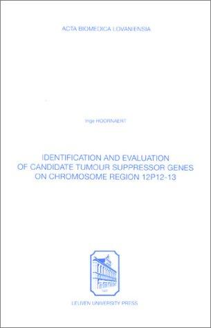 Identification & Evaluation of Candidate Tumour Suppressor Genes on Chromosome Region 12P12-13