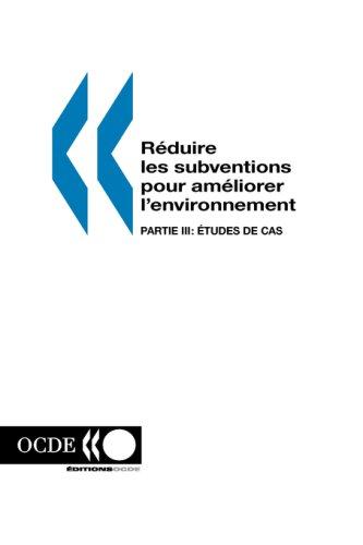 Reduire les subventions pour ameliorer l'environnement: Partie III