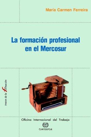 La Formacion Profesional En El Mercosur (Trazos de La Formacion)