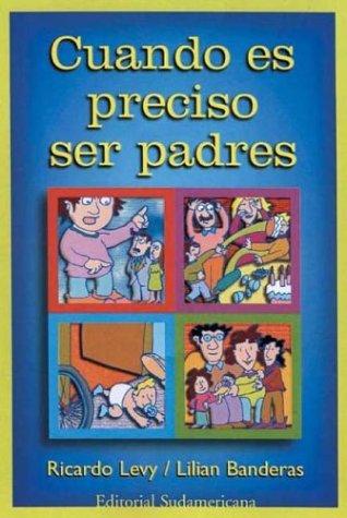 Cuando Es Preciso Ser Padres (Spanish Edition)