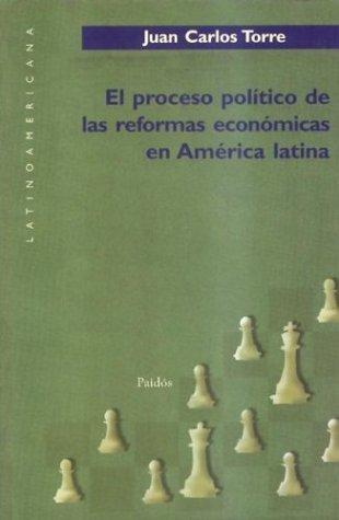 El proceso político de las reformas económicas en América Latina