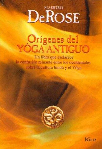 Origenes Del Yoga Antiguo/ Origins of Ancient Yoga