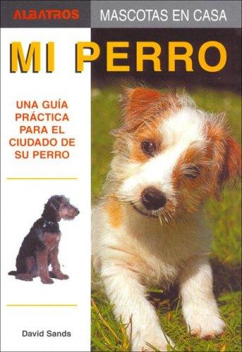 Mi Perro/ My Dog (Mascotas En Casa / Home Pets)