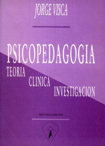 Psicopedagogia. Teoria Clinica Investigacion