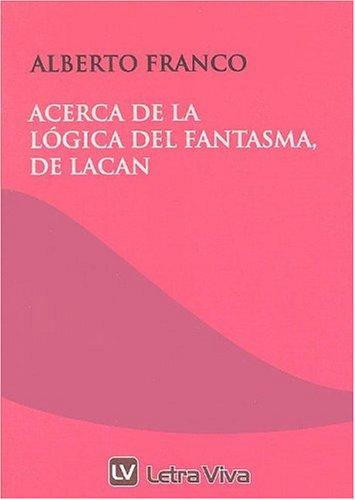 Acerca de La Logica del Fantasma de Lacan