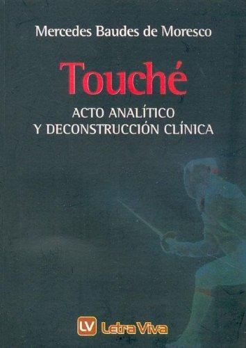 Touche - Acto Analitico y Deconstruccion Clinica