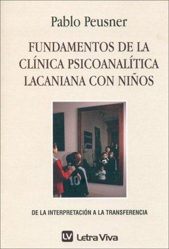Fundamentos de La Clinica Psicoanalitica Lacaniana Con Nios