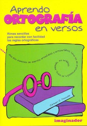 Aprendo Ortografia En Versos/ Learning Orthography in Verse