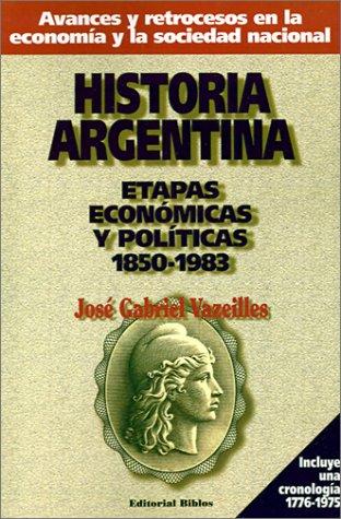 Historia Argentina Etapas Economicas Y Politicas