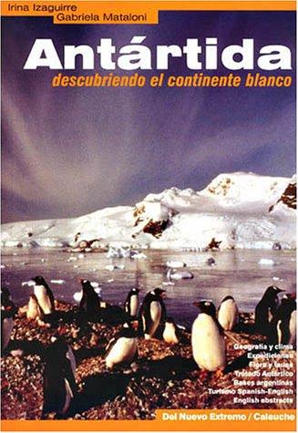 Antártida, descubriendo el continente blanco