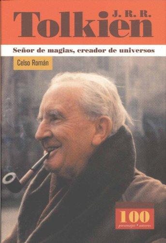 J.R.R. Tolkien senor de magias, creador de universos (100 Personajes) (100 Personajes)