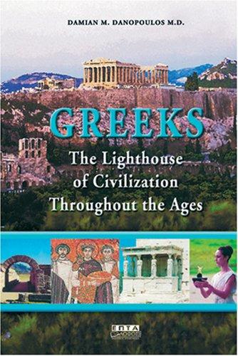 GREEKS The Lighthouse of Civilization Throughout the Ages